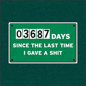 03687 days since ...I gave a shit..jpg